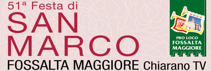 Chiarano Fossalta Maggiore 51ª Festa di San Marco dal 12 Aprile al 25 Aprile 2024