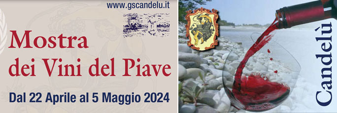 Maserada Sul Piave Candelù 47ª Mostra dei Vini del Piave e Sagra di Candelù dal 22 Aprile al 5 Maggio 2024
