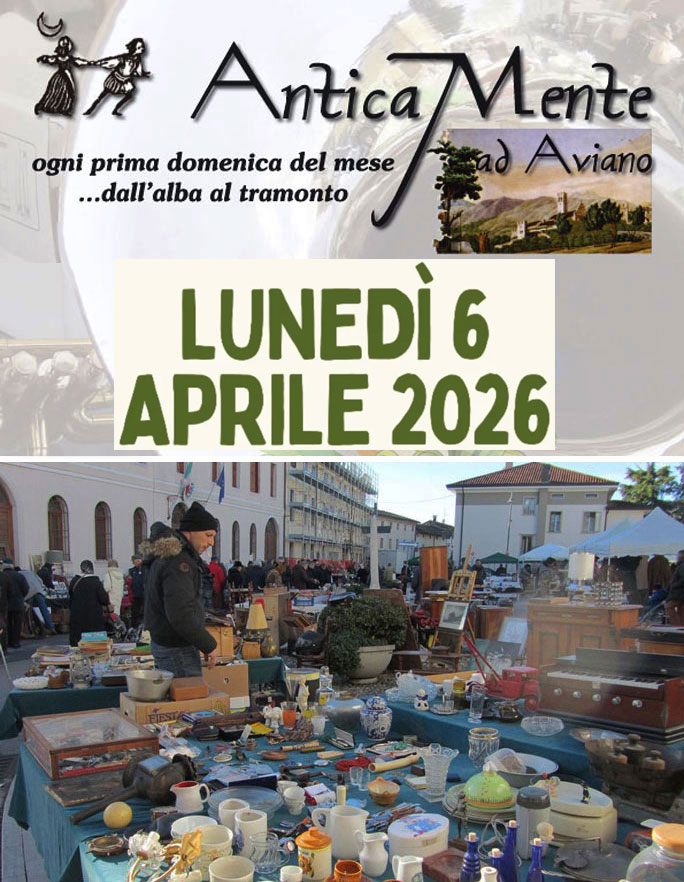 Aviano Mostra Mercato dell'Antiquariato AnticaMente, Mercatino Ogni Prima Domenica del Mese  Mercatino Antiquariato Aviano 