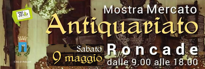 Roncade Mostra Mercato dell'Antiquariato, Mercatino Roncade ogni Secondo Sabato del Mese, Mercatini Antiquariato Treviso