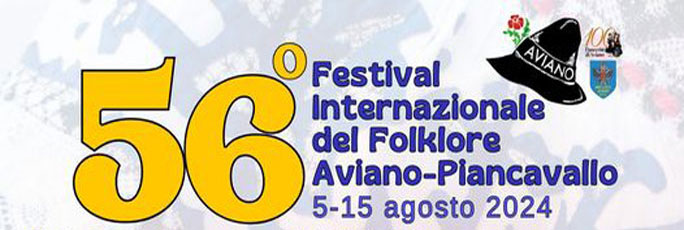 Aviano 56° Festival Internazionale del Folklore Aviano-Piancavallo dal 5 Agosto al 15 Agosto 2024