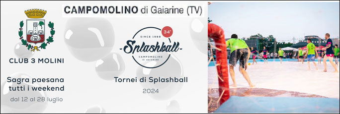 Gaiarine Campomolino Sagra Paesana e Torneo di Splashball dal 12 Luglio al 28 Luglio 2024