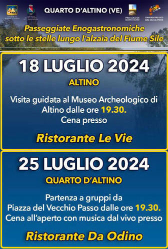 2024 QUARTO D'ALTINO PASSEGGIATE ENOGASTRONOMICHE SOTTO LE STELLE LUNGO L'ALZAIA DEL FIUME SILE programma
