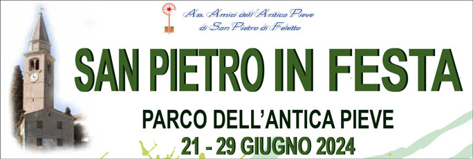 San Pietro di Feletto San Pietro in Festa dal 21 Giugno al 29 Giugno 2024