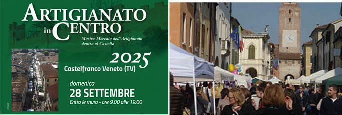 Castelfranco Veneto Artigianato in Centro, Mostra Mercato dell'Artigianato dentro al Castello | Mercatini Artigianato Treviso 2025