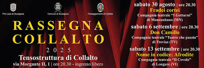 Susegana Rassegna Teatrale di Collalto Sabato 30 Agosto, 6 Settembre, 13 Settembre 2025