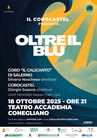 CONEGLIANO (TV)
COROCASTEL 
OLTRE IL BLU 