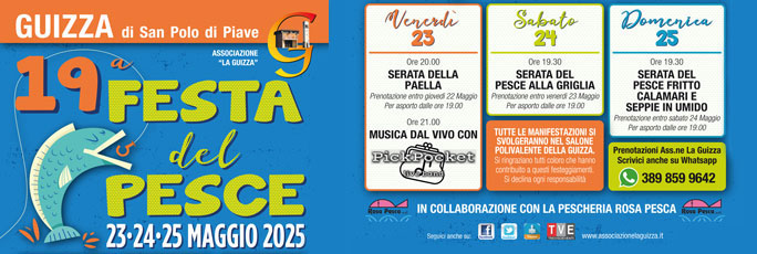 San Polo di Piave Guizza 19ª Festa del Pesce Venerdi 23 Sabato 24 Domenica 25 Maggio 2025