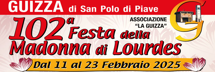 San Polo di Piave Guizza 102ª Festa della Madonna di Lourdes dal 11 Febbraio al 23 Febbraio 2025