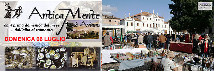 Aviano Mostra Mercato dell'Antiquariato AnticaMente, Mercatino Ogni Prima Domenica del Mese, Mercatino Antiquariato Aviano 2024