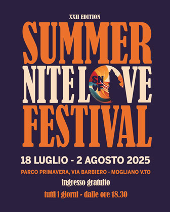 MOGLIANO VENETO (TV)
PARCO PRIMAVERA
22° SUMMER NITE LOVE FESTIVAL