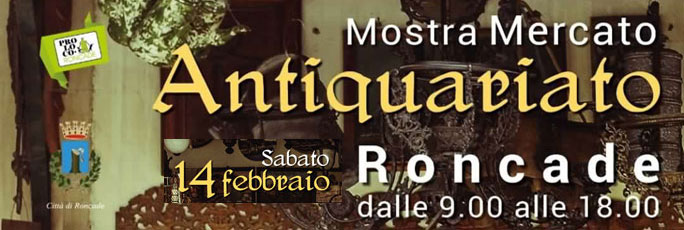 Roncade Mostra Mercato dell'Antiquariato, Mercatino Roncade ogni Secondo Sabato del Mese, Mercatini Antiquariato Treviso 