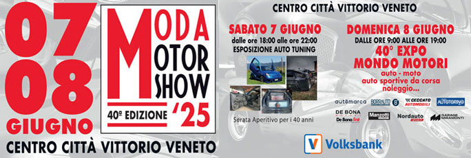 Vittorio Veneto 40° Moda Motor Show Sabato 7 e Domenica 8 Giugno 2025