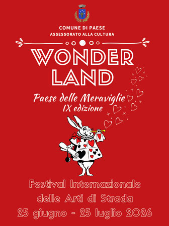 paese delle meraviglie wonderland festival internazionale delle arti di strada a paese