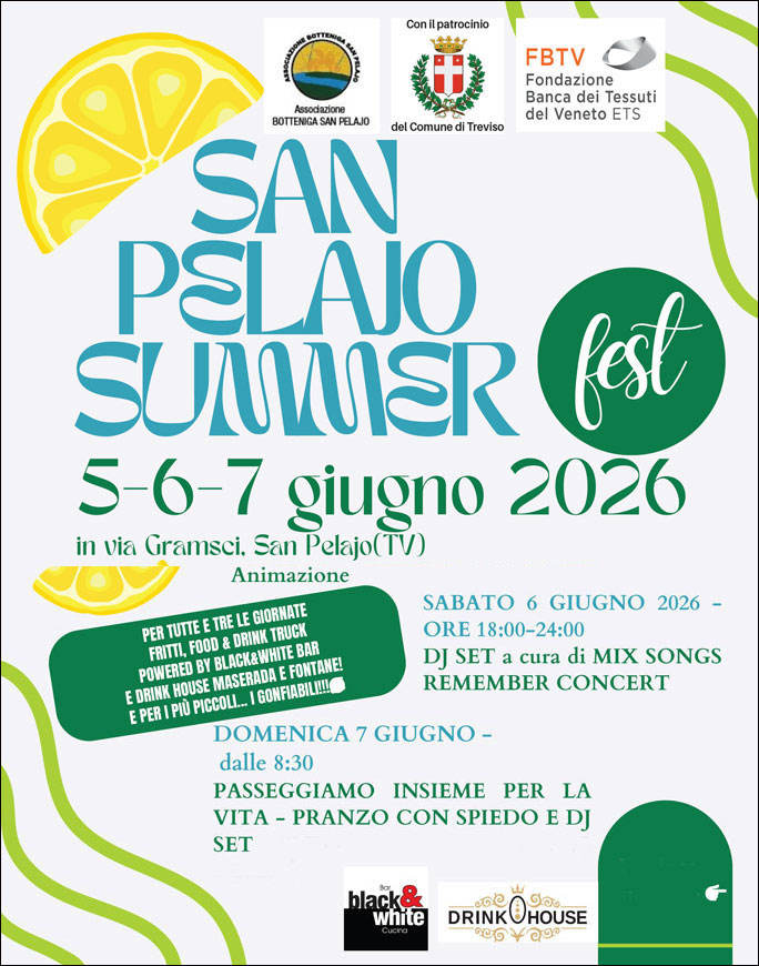 Treviso San Pelajo Summer Fest Venerdi 5 e Sabato 6 Giugno 2026, Camminata Passeggiamo Insieme per la Vita Domenica 7 Giugno 2026