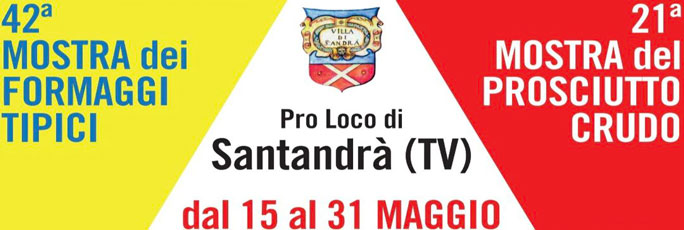 Povegliano Santandrà Mostra Formaggi Tipici e Mostra del Prosciutto Crudo dal 15 Maggio al 31 Maggio 2026