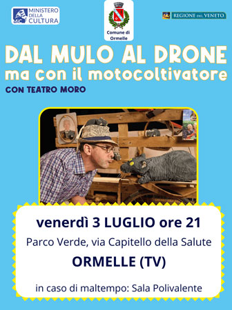 teatro moro spettacoloe dal mulo al drone ma con il motocoltivatore a ormelle