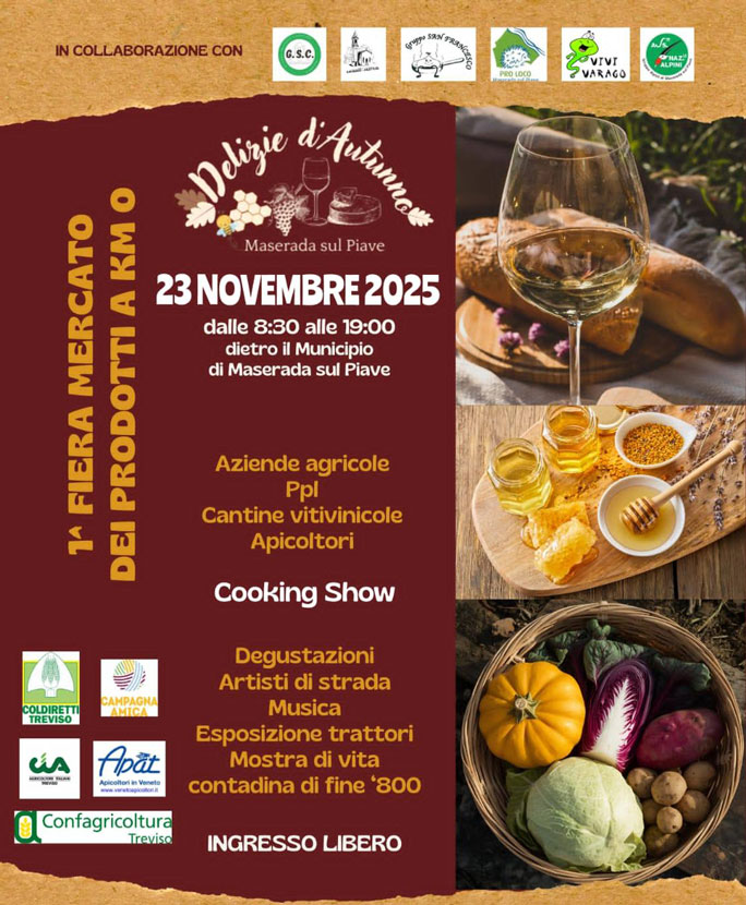 MASERADA SUL PIAVE (TV) 
DELIZIE D'AUTUNNO
1ª FIERA MERCATO DEI PRODOTTI A KM 0