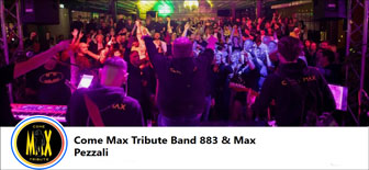 COME MAX
Tribute 883 e Max Pezzali