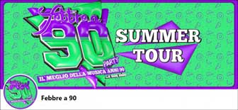 FEBBRE A 90
PARTY DEDICATO AL MEGLIO DELLA MUSICA ANNI 90