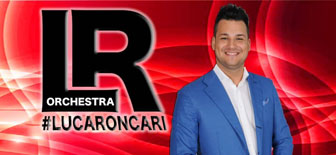 LUCA RONCARI ORCHESTRA E BALLO